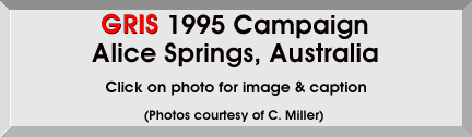 GRIS 1995 Campaign, Alice Springs, Aus
tralia. Click on photo for image & caption. courtesy of C. Miller